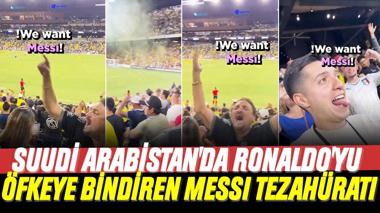 Suudi Arabistan'da Ronaldo'yu öfkeye bindiren Messi tezahüratı