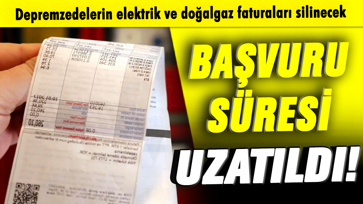 Depremzedelerin elektrik ve doğalgaz faturaları silinecek: Başvuru süresi uzatıldı