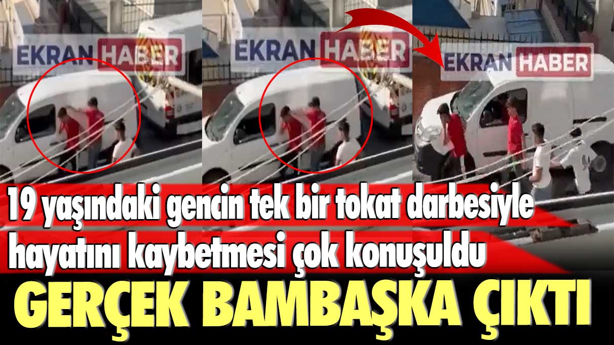 Beyoğlu'nda 19 yaşındaki gencin tek bir tokat darbesiyle hayatını kaybetmesi çok konuşuldu: Gerçek bambaşka çıktı