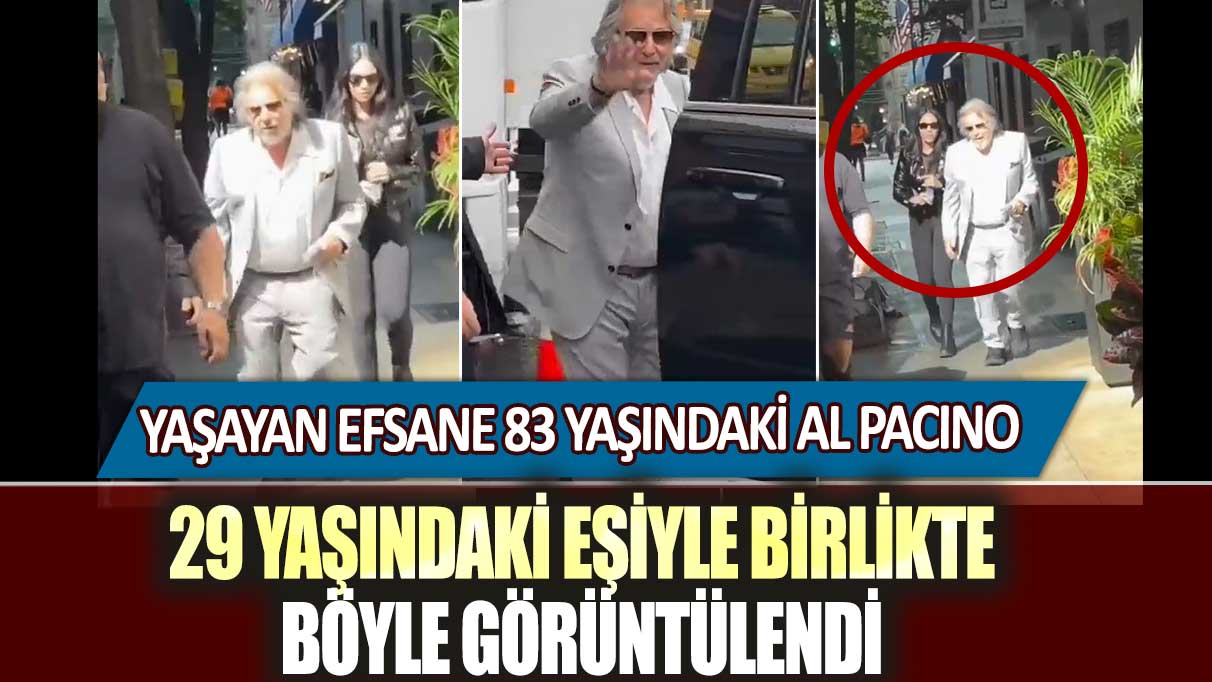 Yaşayan efsane 83 yaşındaki Al Pacino 29 yaşındaki eşiyle birlikte böyle görüntülendi