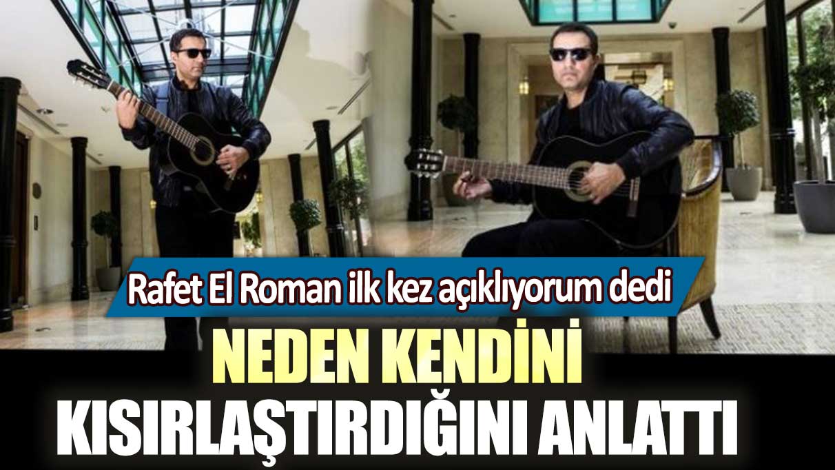 Rafet El Roman ilk kez açıklıyorum dedi: Neden kendini kısırlaştırdığını anlattı