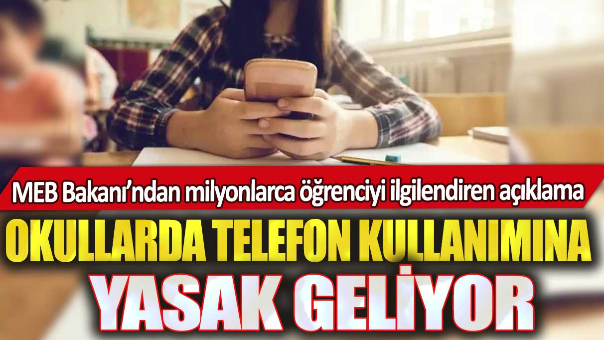 MEB Bakanı Yusuf Tekin’den milyonlarca öğrenciyi ilgilendiren açıklama: Okullarda telefon kullanımına yasak geliyor
