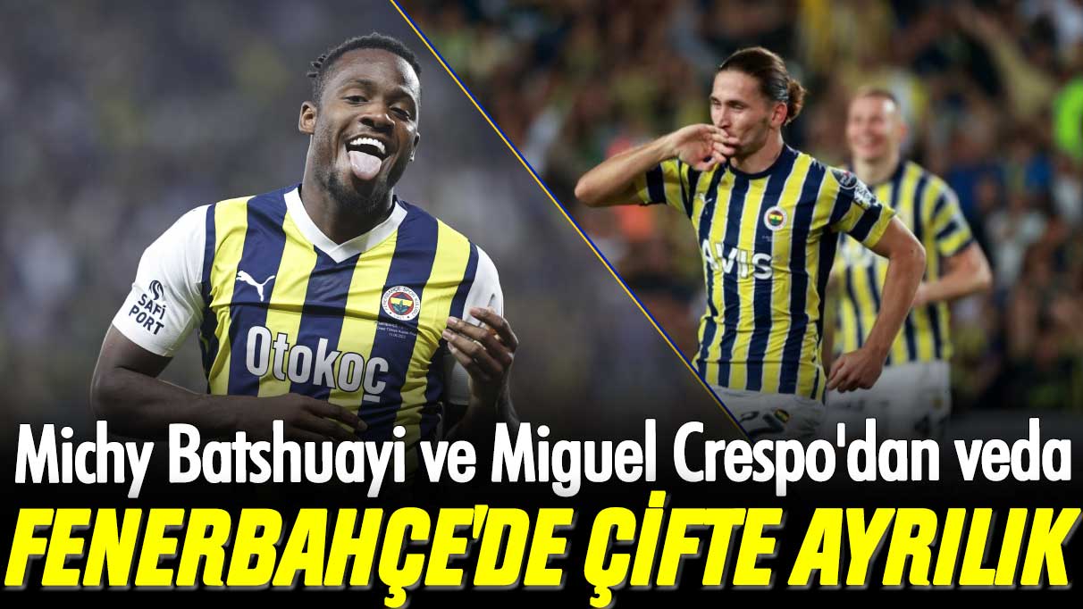 Fenerbahçe'de çifte ayrılık: Michy Batshuayi ve Miguel Crespo'dan veda