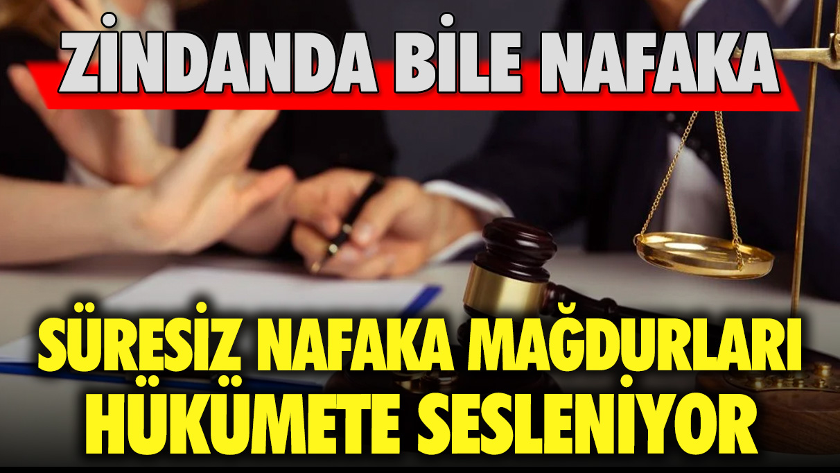 Süresiz nafaka mağdurlarının tepkileri dinmek bilmiyor