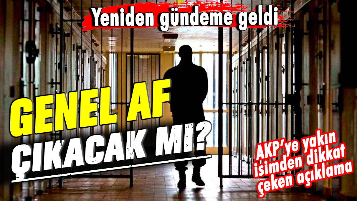 Genel af yasası çıkacak mı?  AKP'ye yakın isimden açıklama geldi