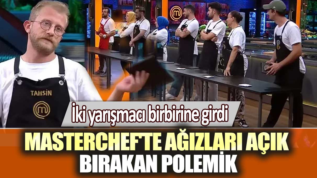 MasterChef All Star'da ipler gerildi : İki yarışmacı birbirine girdi