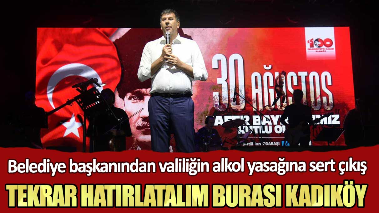 Kadıköy Belediye Başkanı Şerdil Dara Odabaşı’ndan valiliğin alkol yasağına sert çıkış: Tekrar hatırlatalım burası Kadıköy
