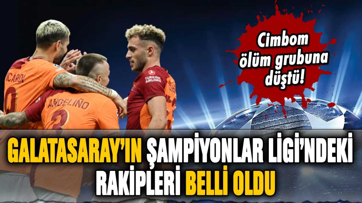 Galatasaray'ın Şampiyonlar Ligi'ndeki rakipleri belli oldu: Aslan 'ölüm grubuna' düştü
