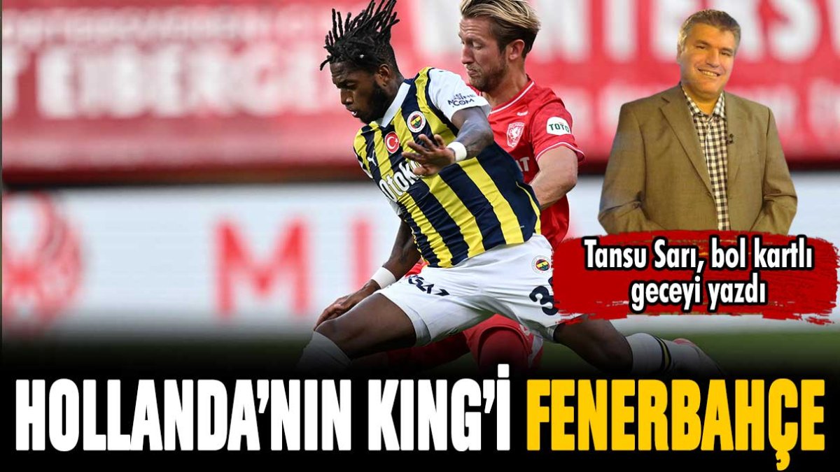 Hollanda'nın King'i Fenerbahçe: Tansu Sarı bol kartlı geceyi yazdı
