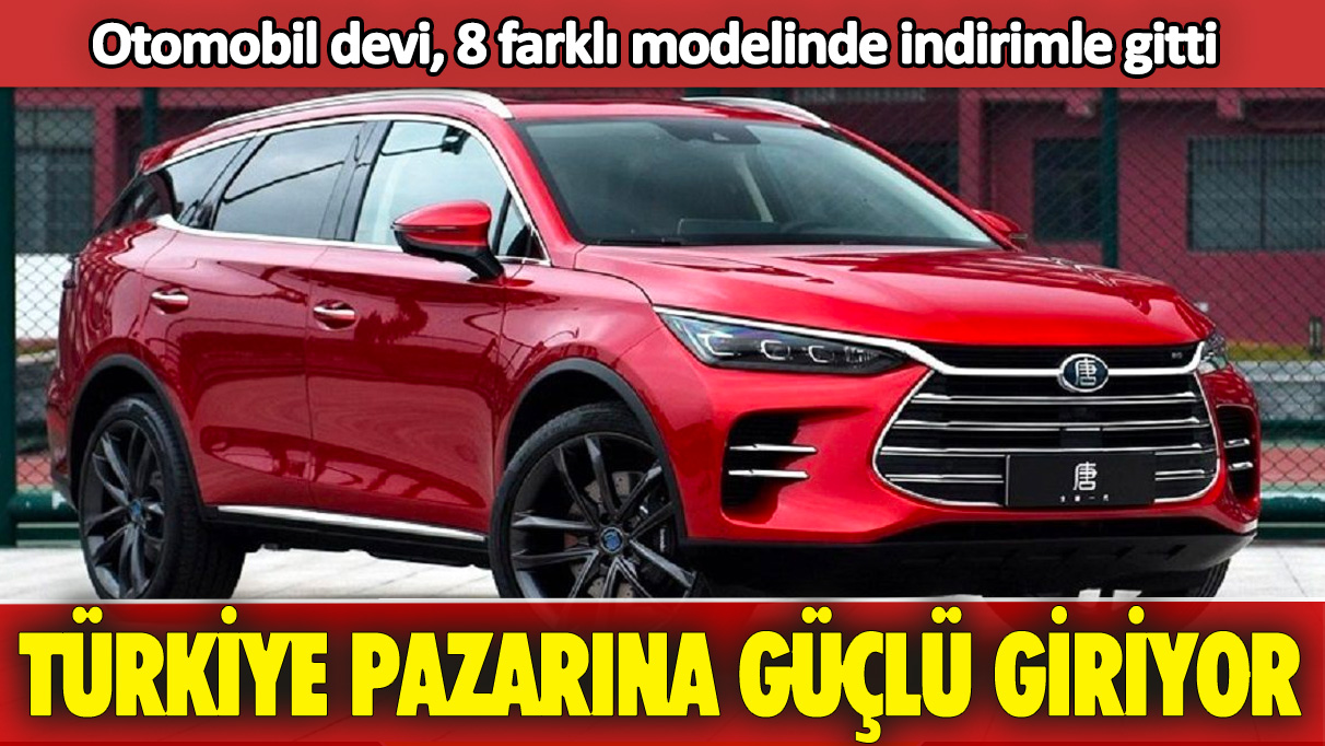 Türkiye pazarına güçlü giriyor: Otomobil devi, 8 farklı modelinde indirimle gitti