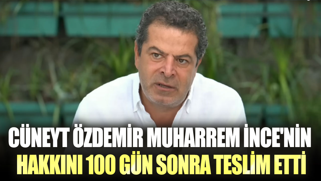 Cüneyt Özdemir Muharrem İnce'nin hakkını 100 gün sonra teslim etti