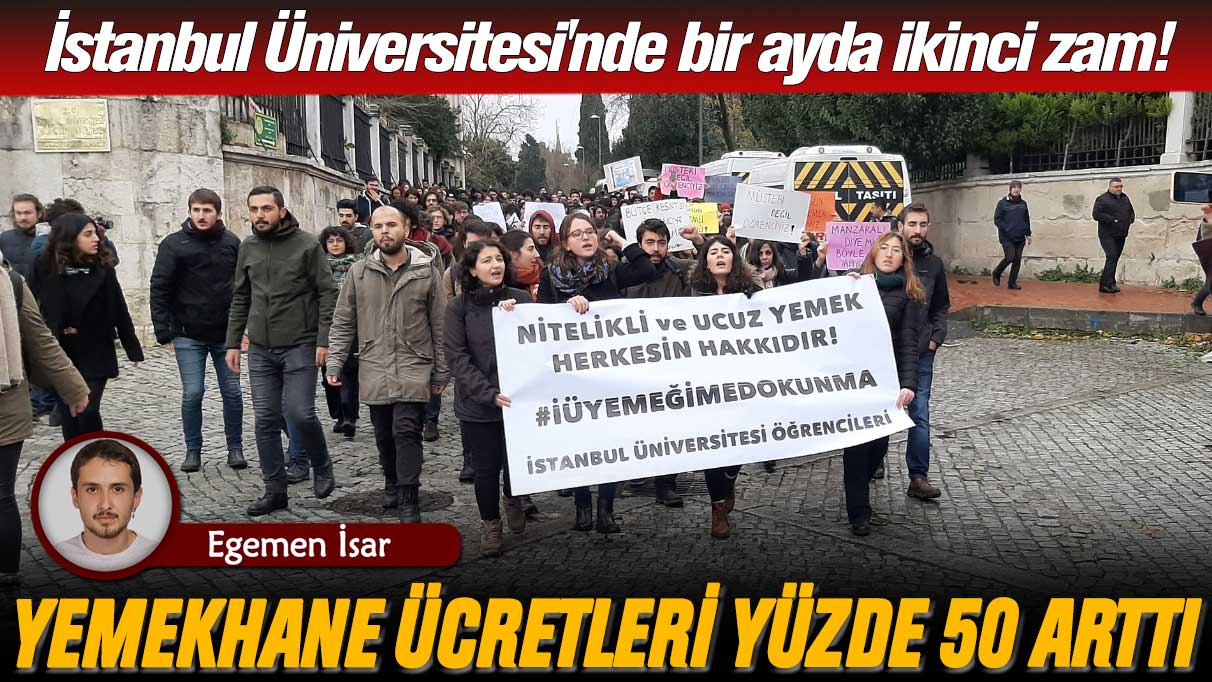 İstanbul Üniversitesi'nde bir ayda ikinci zam: Yemekhane ücretleri yüzde 50 arttırıldı