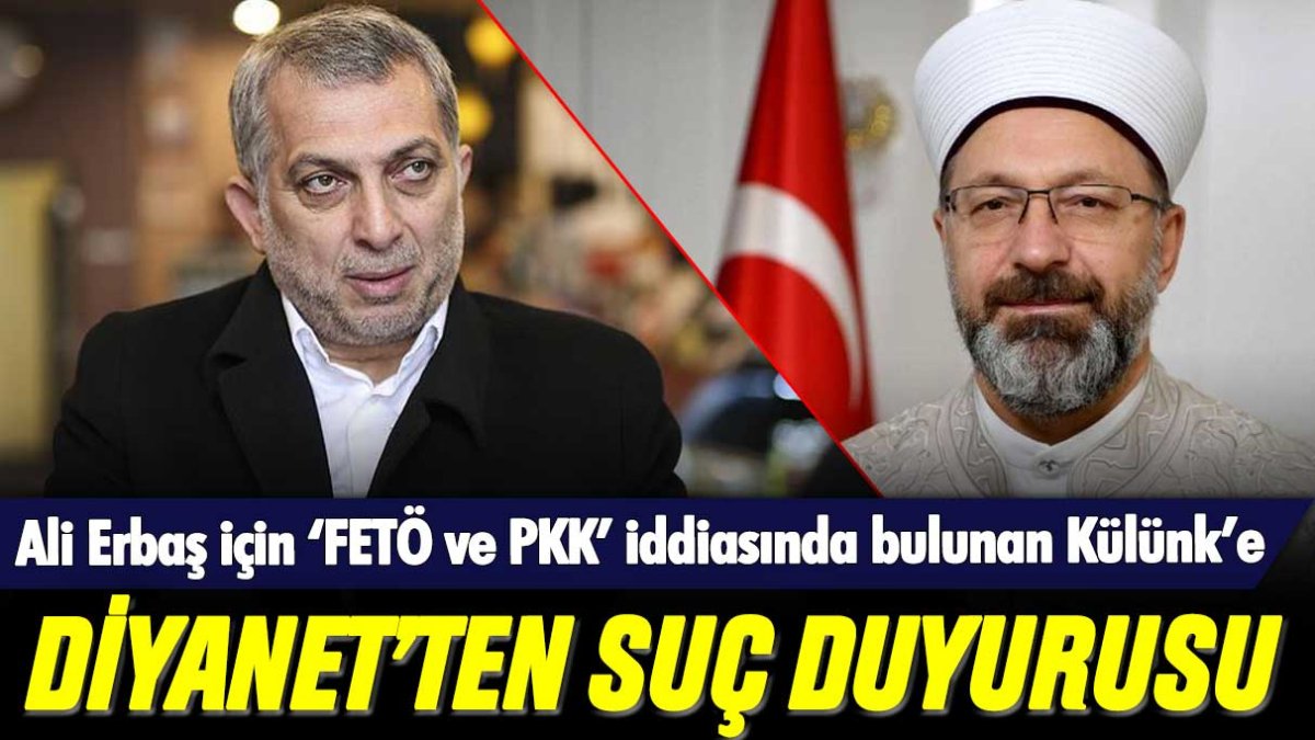 Diyanet, Ali Erbaş için 'FETÖ ve PKK' iddiasında bulunan AKP'li Külünk hakkında şikayette bulundu
