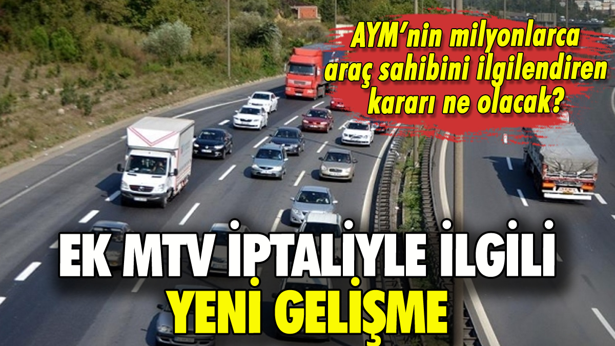 Ek MTV iptaliyle ilgili yeni gelişme: AYM önünden duyuruldu