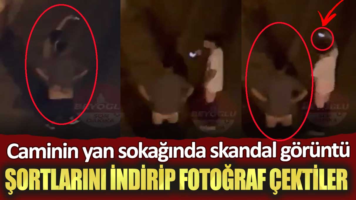Taksim Camii'nin yan sokağında skandal görüntü: Şortlarını indirip fotoğraf çektiler