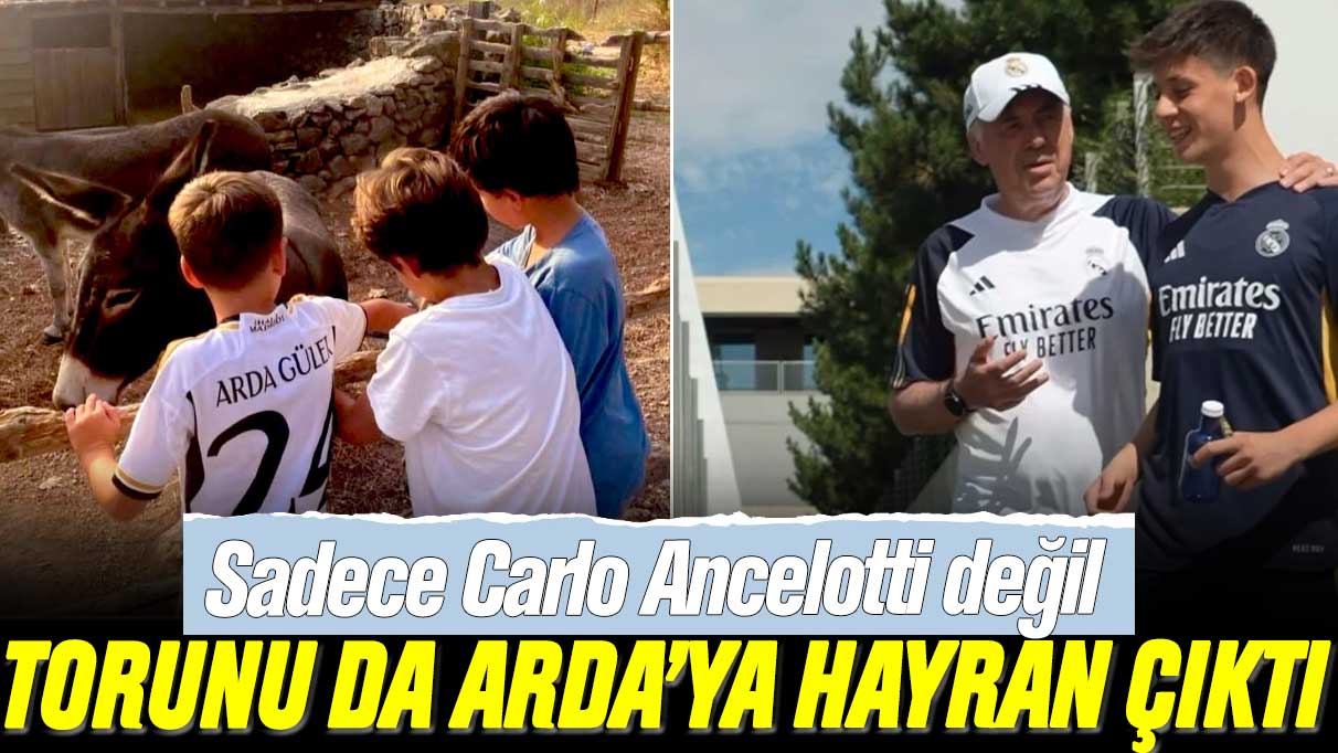 Sadece Carlo Ancelotti değil, torunu da Arda Güler'e hayran çıktı