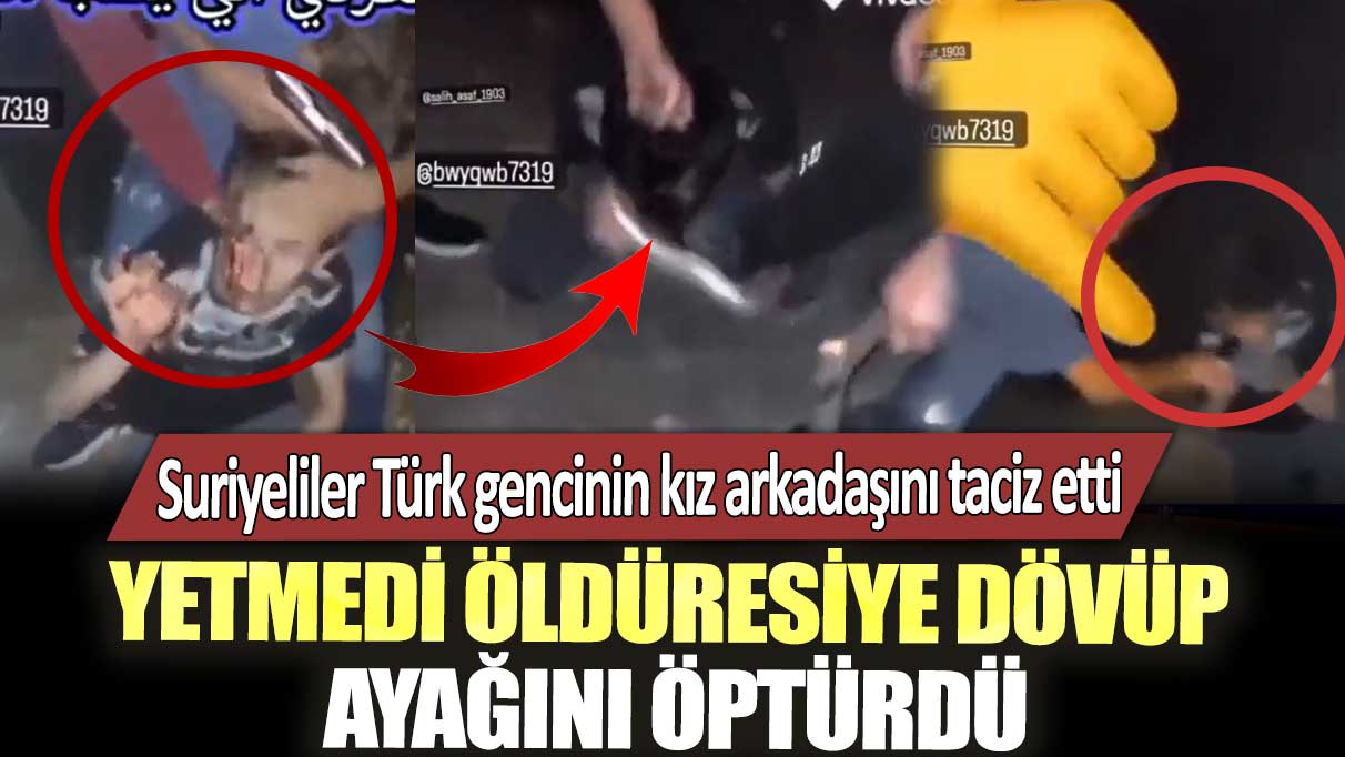 Bursa Karacabey'de Suriyeliler Türk gencinin kız arkadaşını taciz etti: Yetmedi öldüresiye dövüp ayağını öptürdü