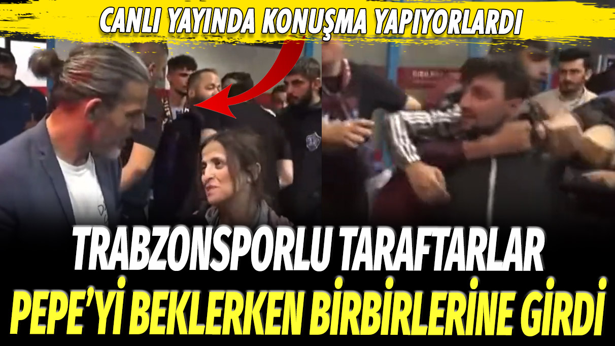 Trabzonsporlu taraftarlar Pepe'yi beklerken birbirlerine girdi: Canlı yayında konuşma yapıyorlardı