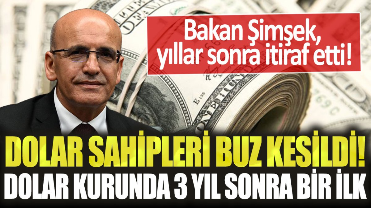 Mehmet Şimşek açıkladı dolar sahipleri buz kesildi: Dolar kurunda 3 yıl sonra bir ilk yaşandı!
