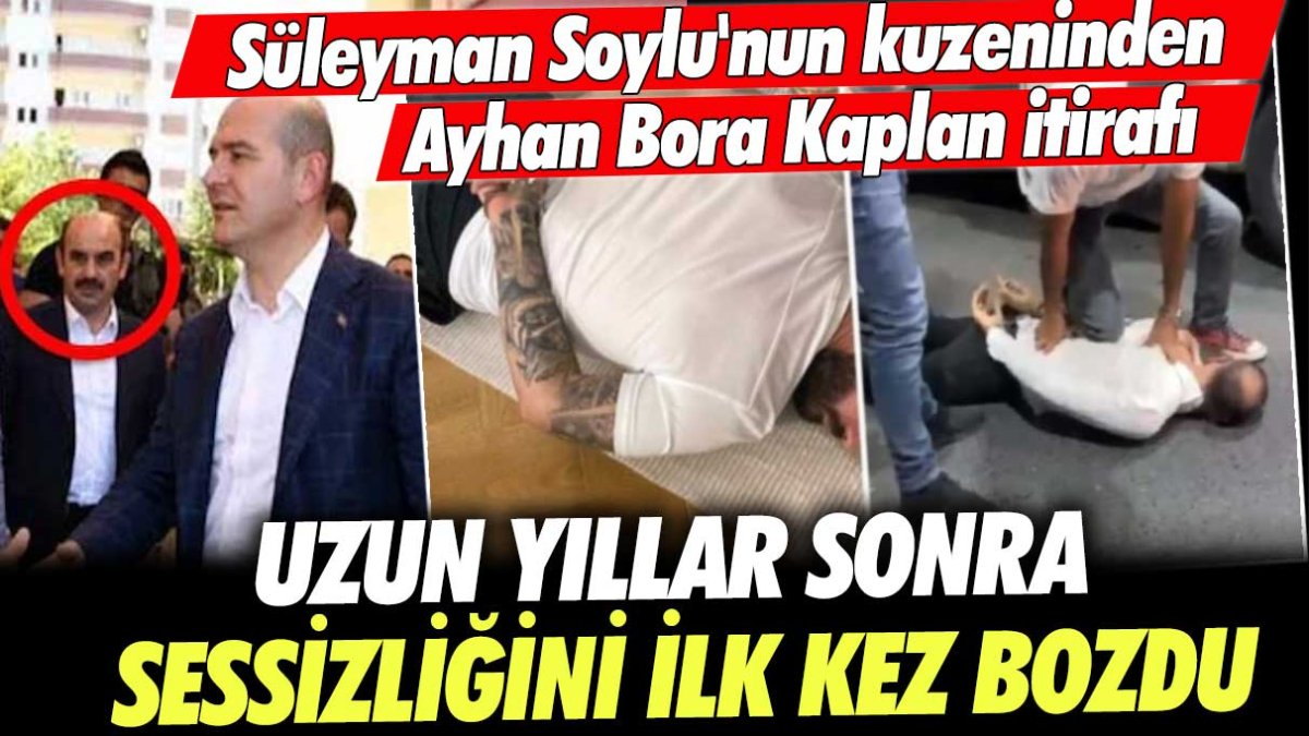 Süleyman Soylu'nun kuzeni Sadık Soylu'dan Ayhan Bora Kaplan itirafı: Uzun yıllar sonra sessizliğini ilk kez bozdu