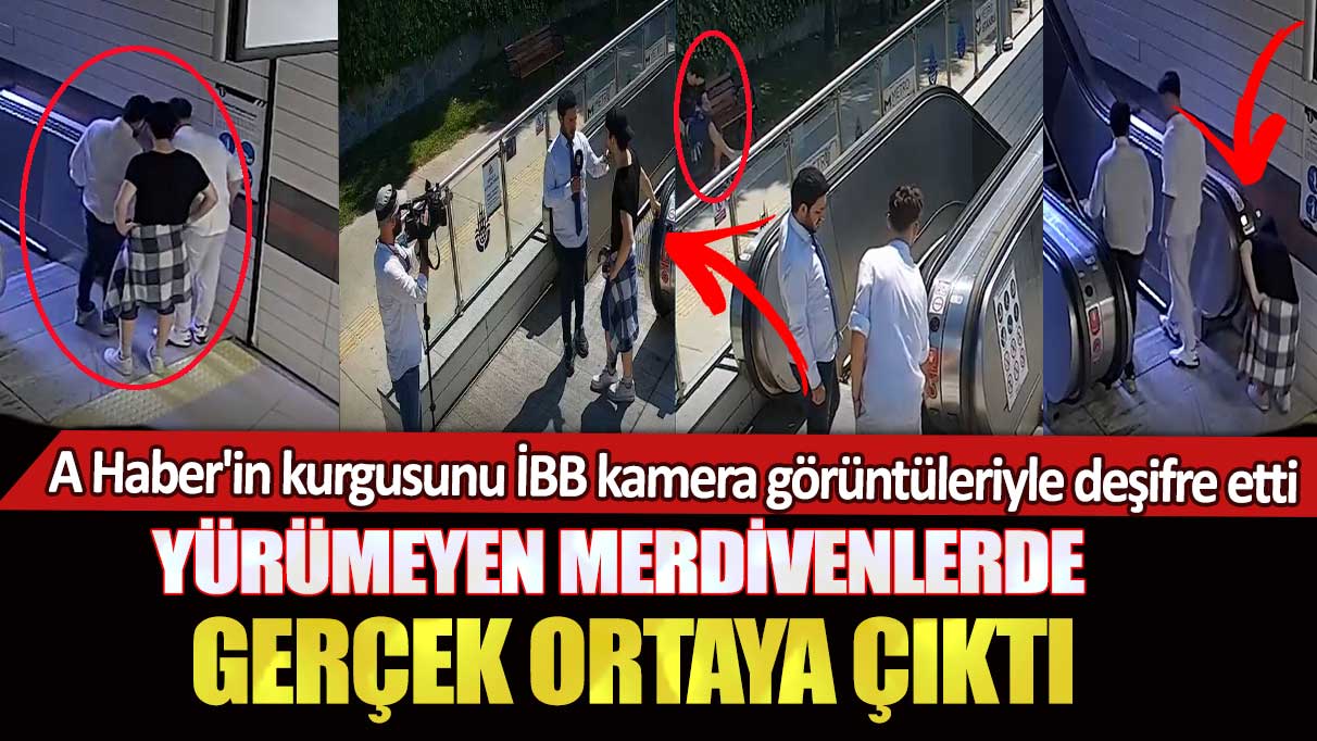 A Haber'in kurgusunu İBB kamera görüntüleriyle deşifre etti: Yürümeyen merdivenlerde gerçek ortaya çıktı