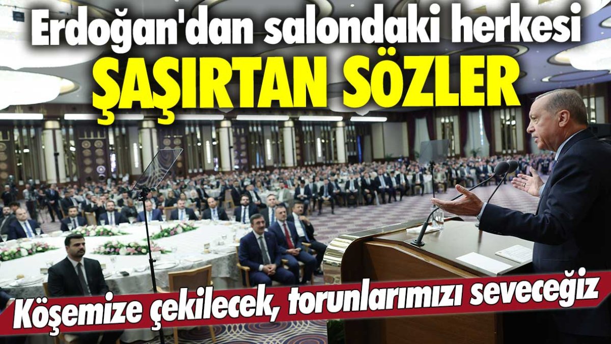 Erdoğan'dan salondaki herkesi şaşırtan sözler: Köşemize çekilecek, torunlarımızı seveceğiz