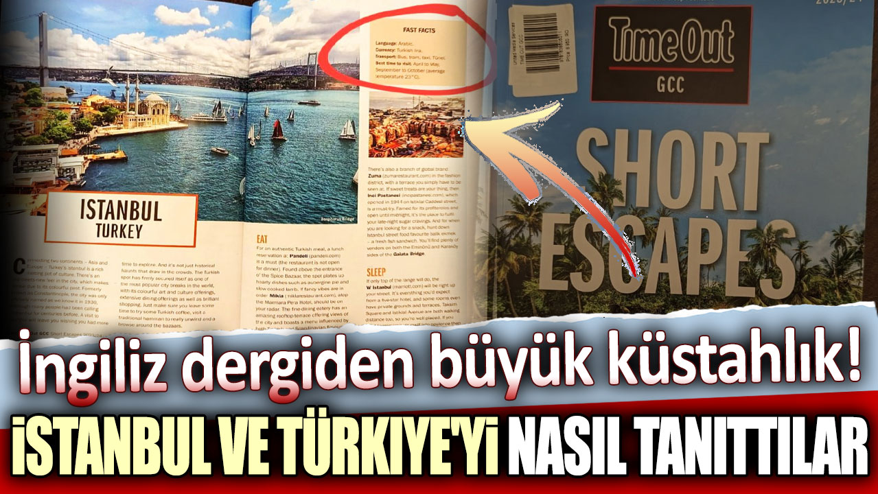 İngiliz dergiden büyük küstahlık! İstanbul ve Türkiye'yi nasıl tanıttılar