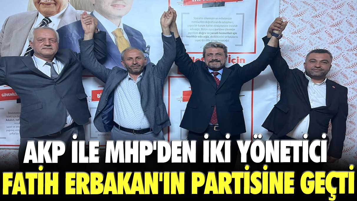 AKP ile MHP'den iki yönetici Fatih Erbakan'ın partisine geçti
