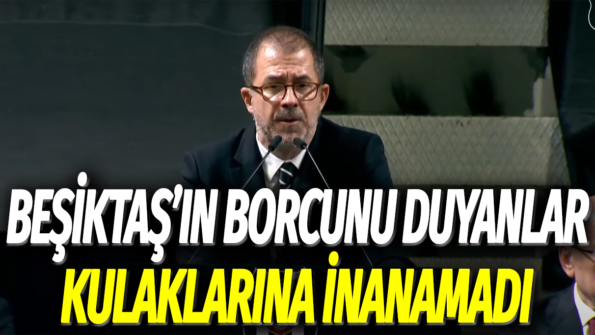Beşiktaş'ın borcunu duyanlar kulaklarına inanamadı