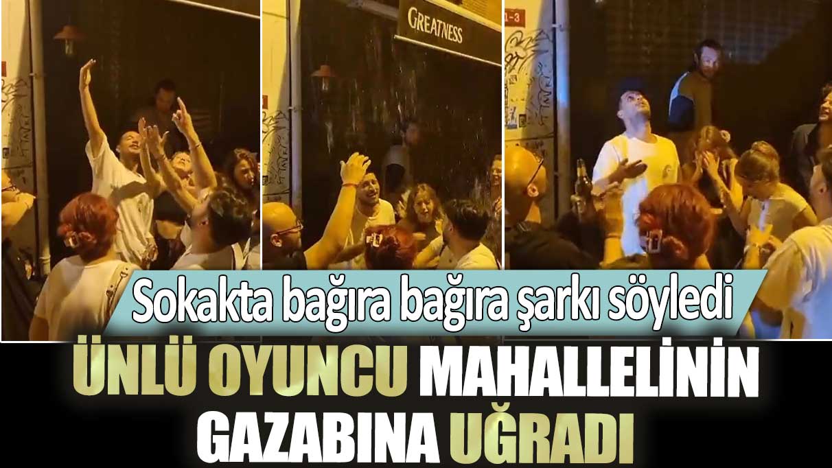 Sokakta bağıra bağıra şarkı söyledi!  Ünlü oyuncu  Uraz Kaygırlaroğlu mahallelinin gazabına uğradı