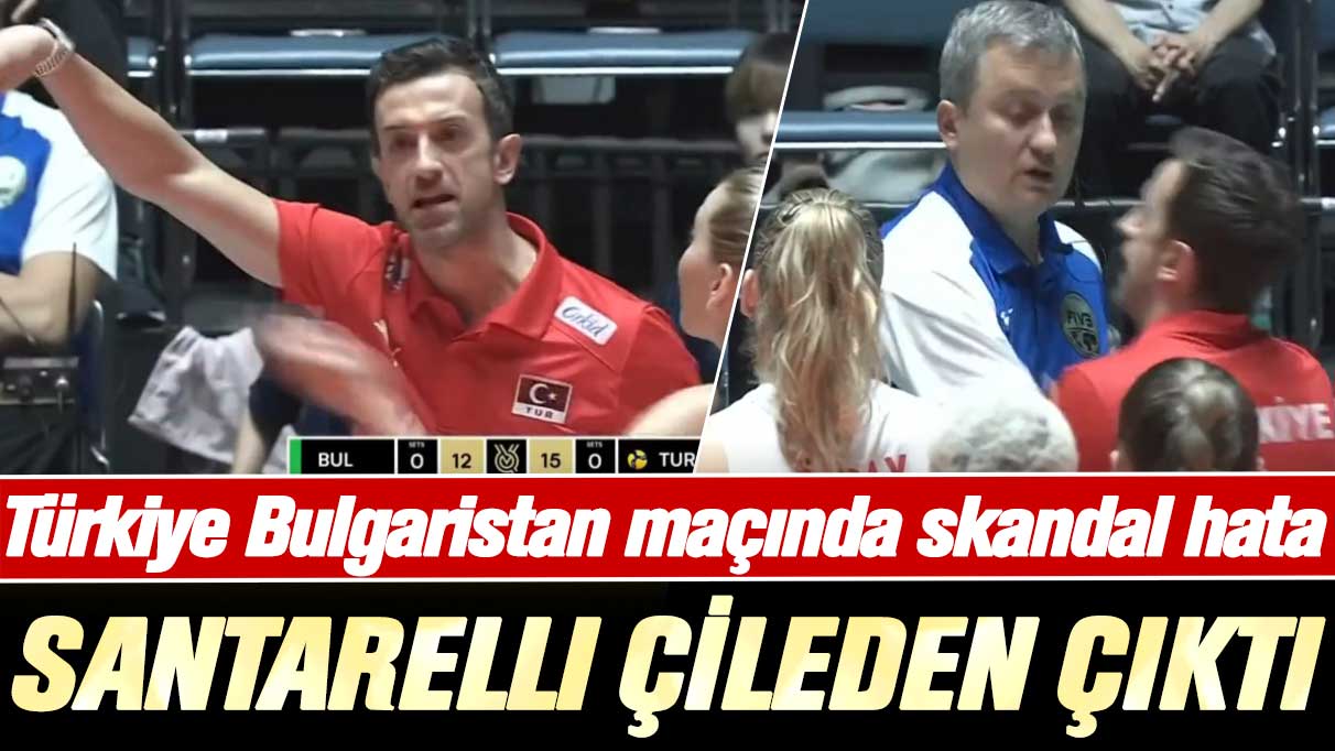 Filenin Sultanları'nın Bulgaristan maçında skandal hata: Daniele Santarelli çileden çıktı