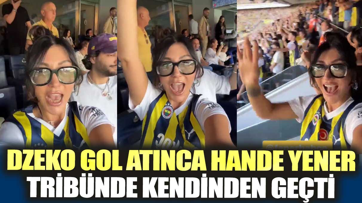 Dzeko gol atınca Hande Yener tribünde kendinden geçti