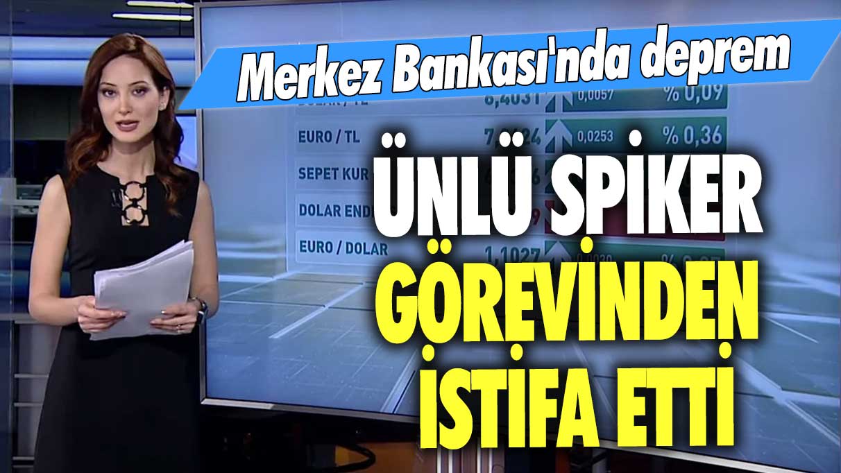 Merkez Bankası'nda deprem: Ünlü spiker Gizem Uzuner görevinden istifa etti