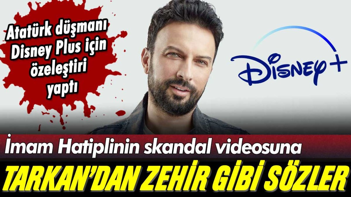 İmam Hatiplinin skandal Atatürk videosuna Tarkan'dan tepki: Disney Plus için özür diledi...