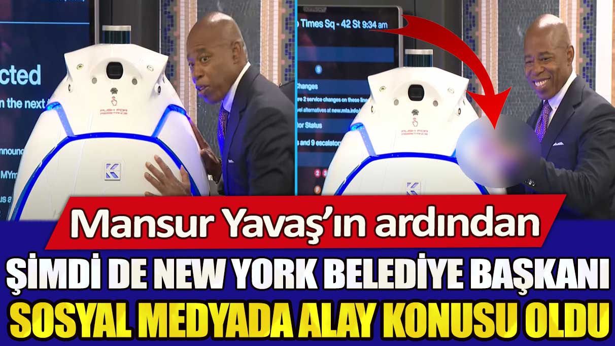 Mansur Yavaş’ın ardından şimdi de New York Belediye Başkanı sosyal medyada alay konusu oldu