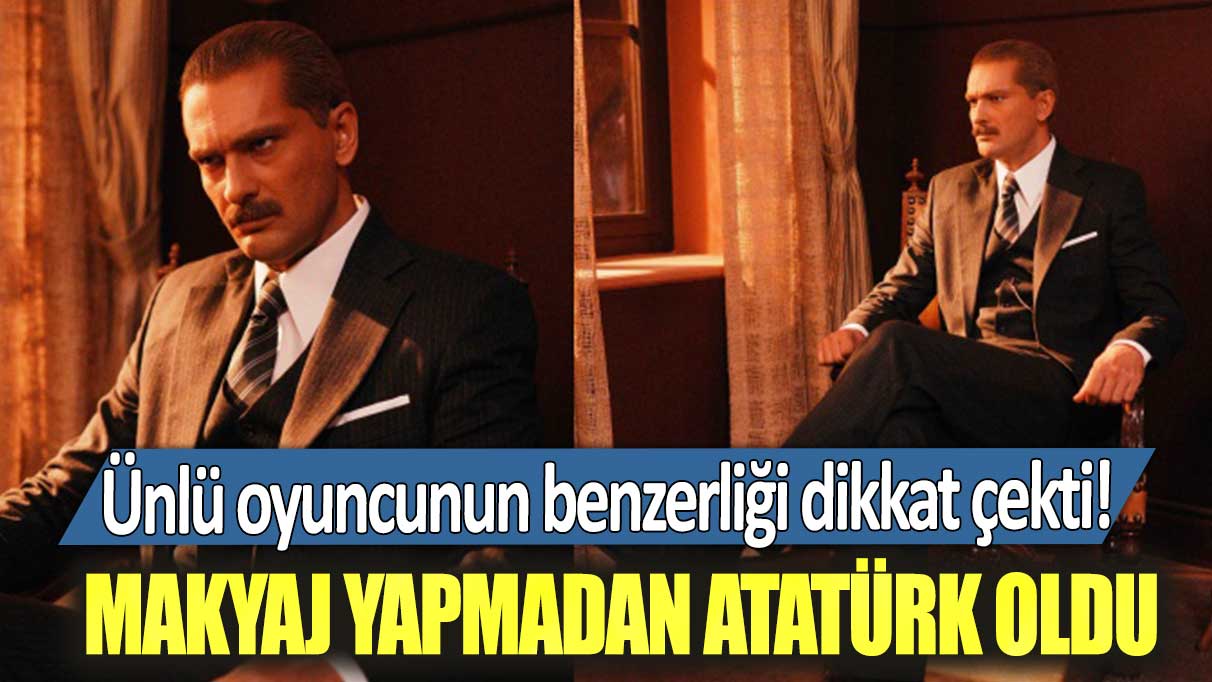 Ünlü oyuncu Onur Tuna'nın benzerliği dikkat çekti! Makyaj yapmadan Atatürk oldu