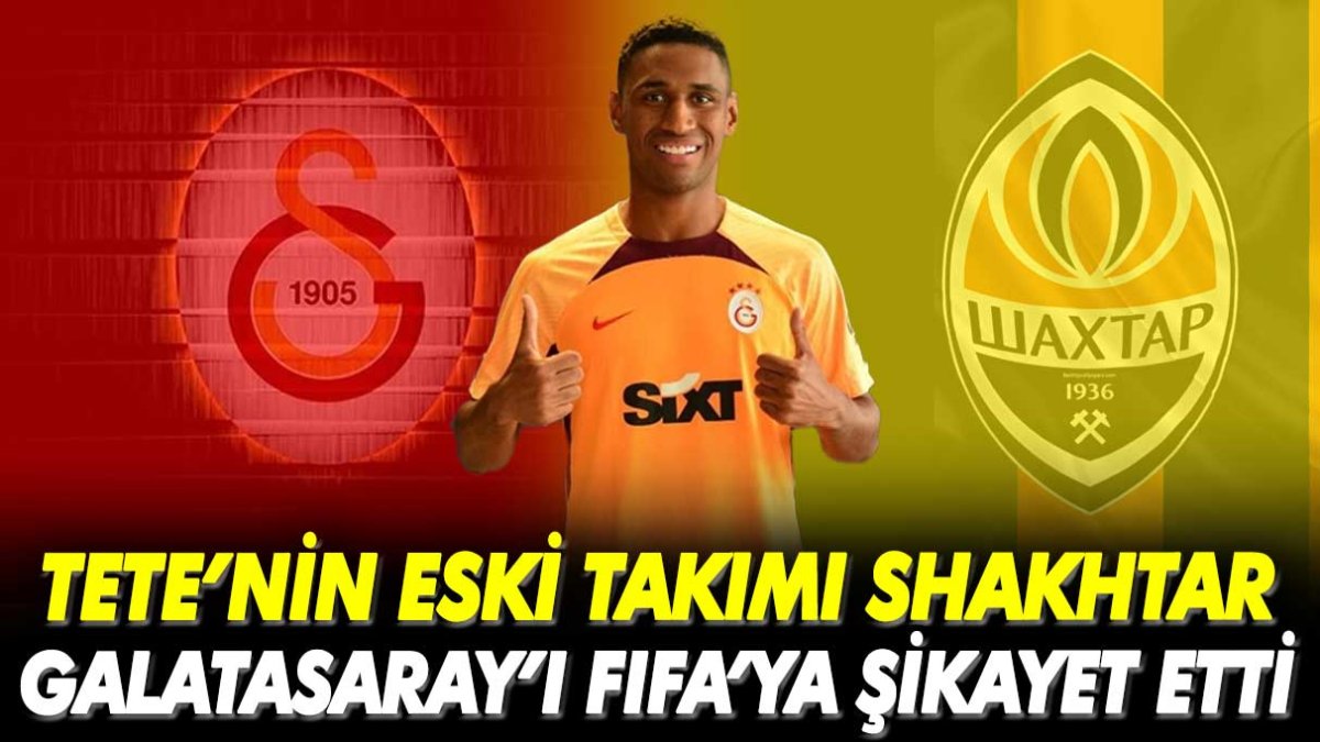 Tete'nin eski takımı Shakhtar Donetsk, Galatasaray'ı FIFA'ya şikayet etti!