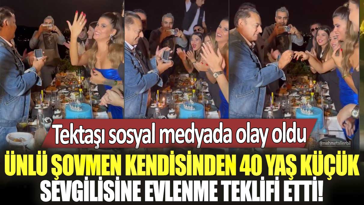 Ünlü şovmen Mehmet Ali Erbil kendisinden 40 yaş küçük sevgilisine evlenme teklifi etti! Tektaş sosyal medyada olay oldu