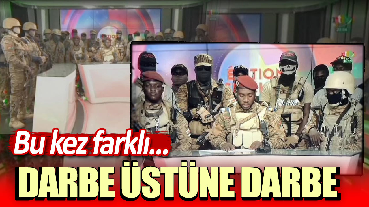 Bu kez farklı... Burkina Faso’da darbe üstüne darbe!