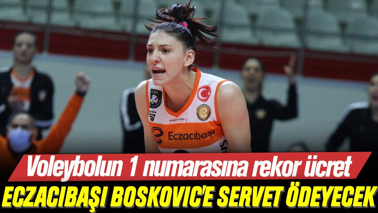 Voleybolun 1 numarasına rekor ücret: Eczacıbaşı, Tijana Boskovic'e servet ödeyecek
