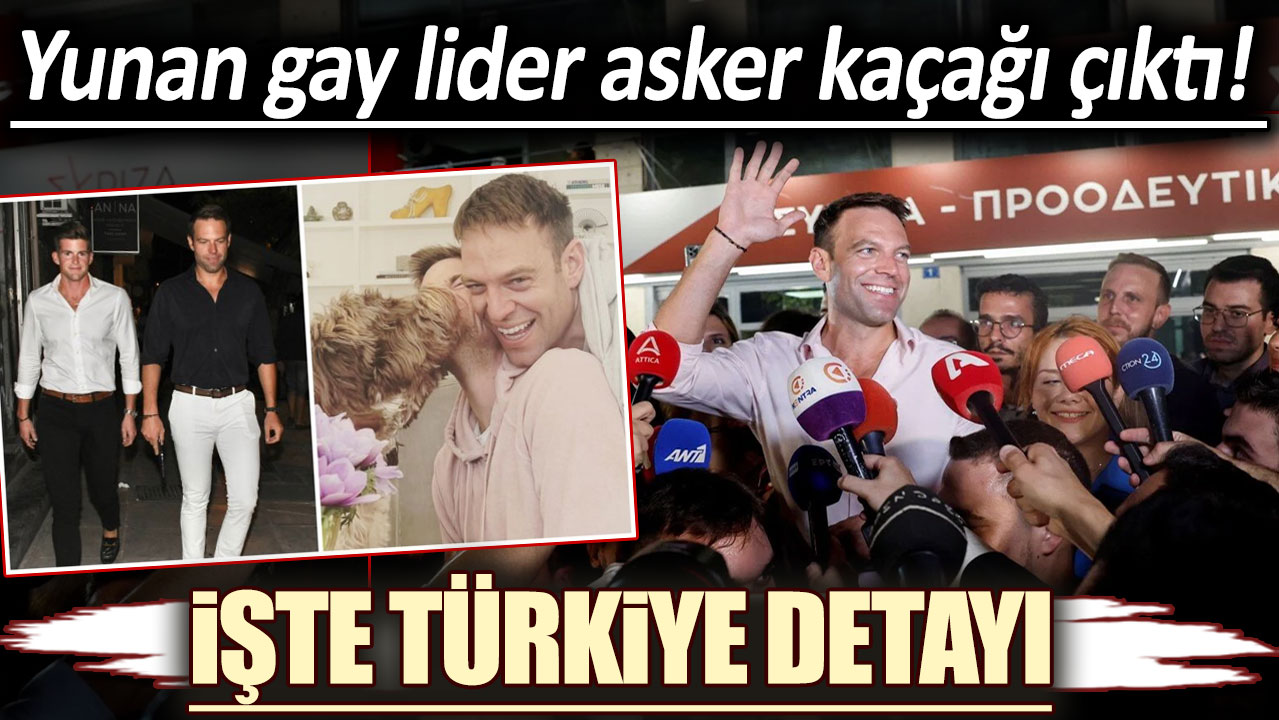 Yunan gay lider asker kaçağı çıktı! İşte Türkiye detayı