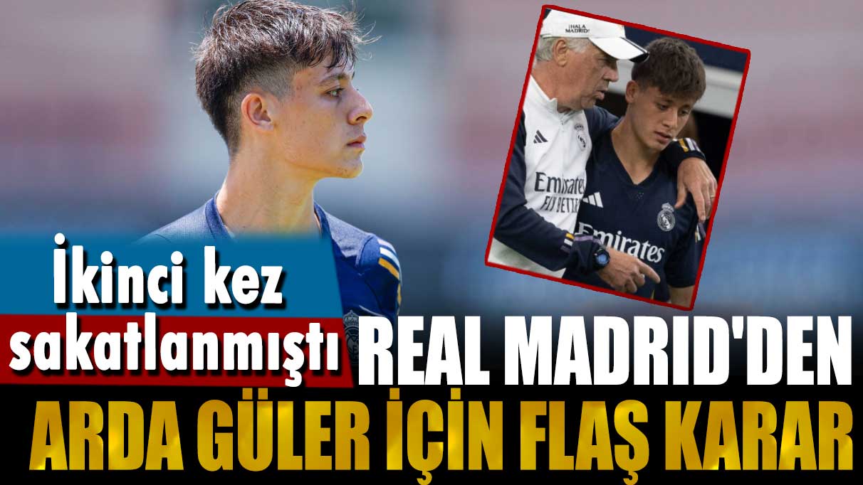 İkinci bir sakatlık yaşamıştı: Real Madrid'den flaş Arda Güler kararı