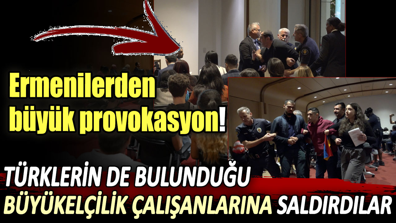 Ermenilerden büyük provokasyon! Türklerin de bulunduğu büyükelçilik çalışanlarına saldırdılar