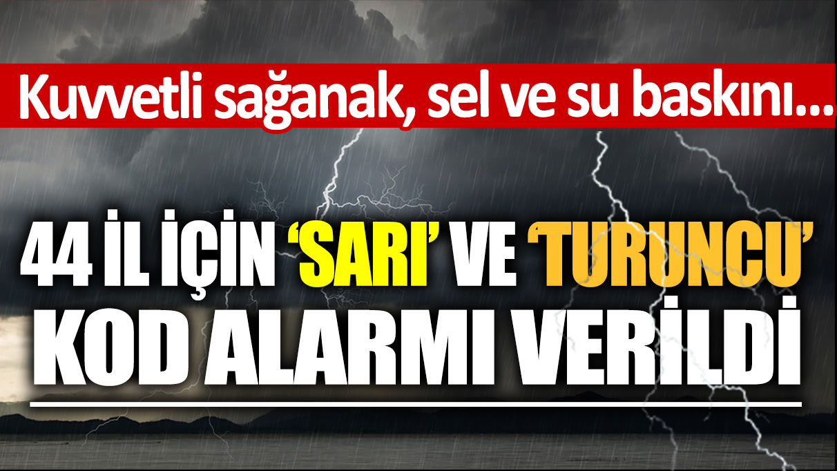 Meteoroloji'nin ardından İmamoğlu, AFAD,AKOM ve Valilikten sağanak yağış uyarısı!  44 il için sarı ve turuncu kod alarmı verildi