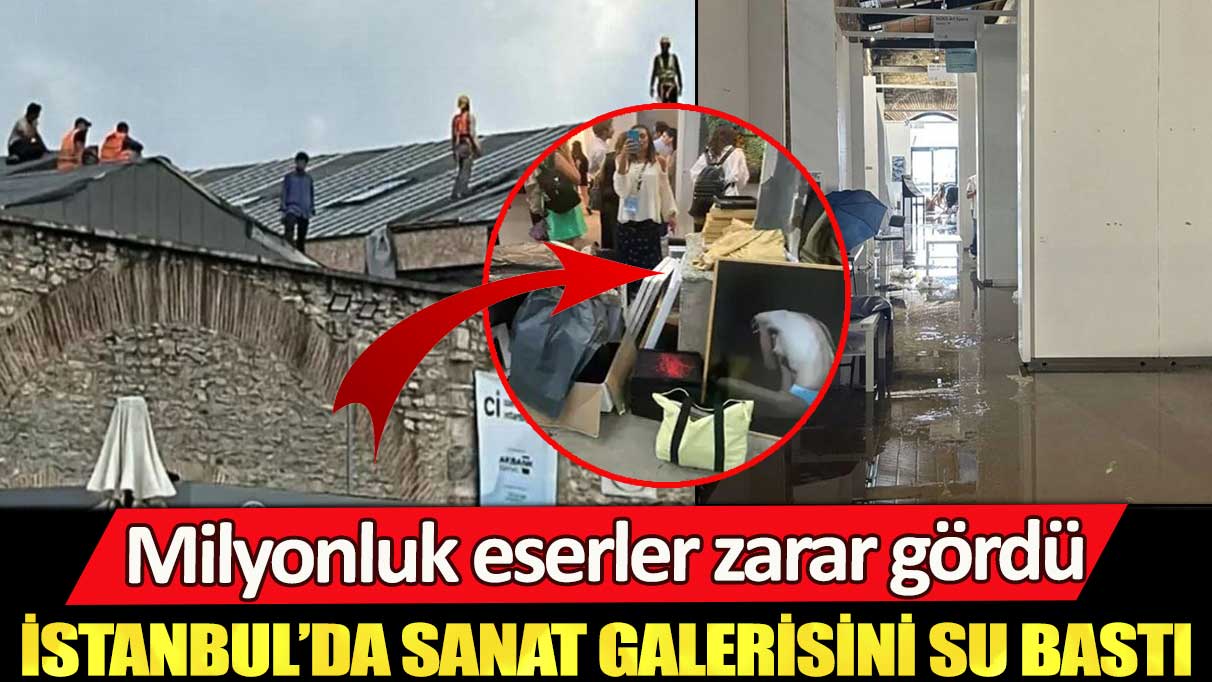 İstanbul’da sanat galerisini su bastı: Milyonluk eserler zarar gördü
