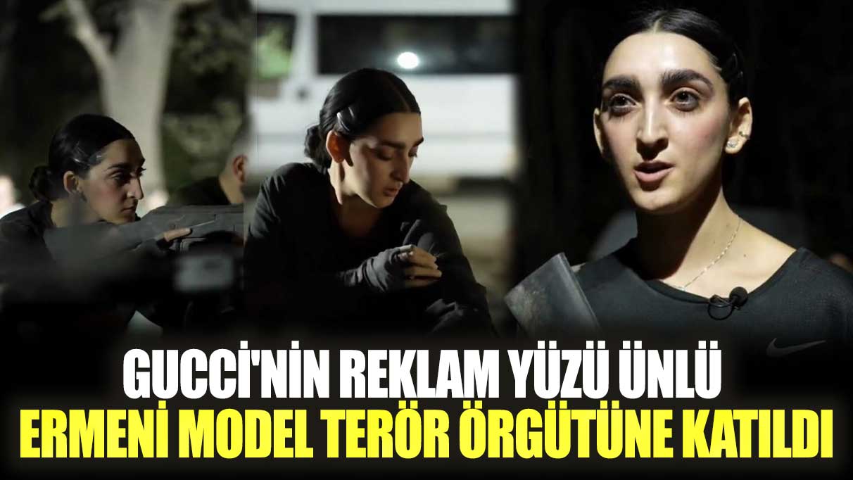 Gucci'nin reklam yüzü ünlü Ermeni model terör örgütüne katıldı