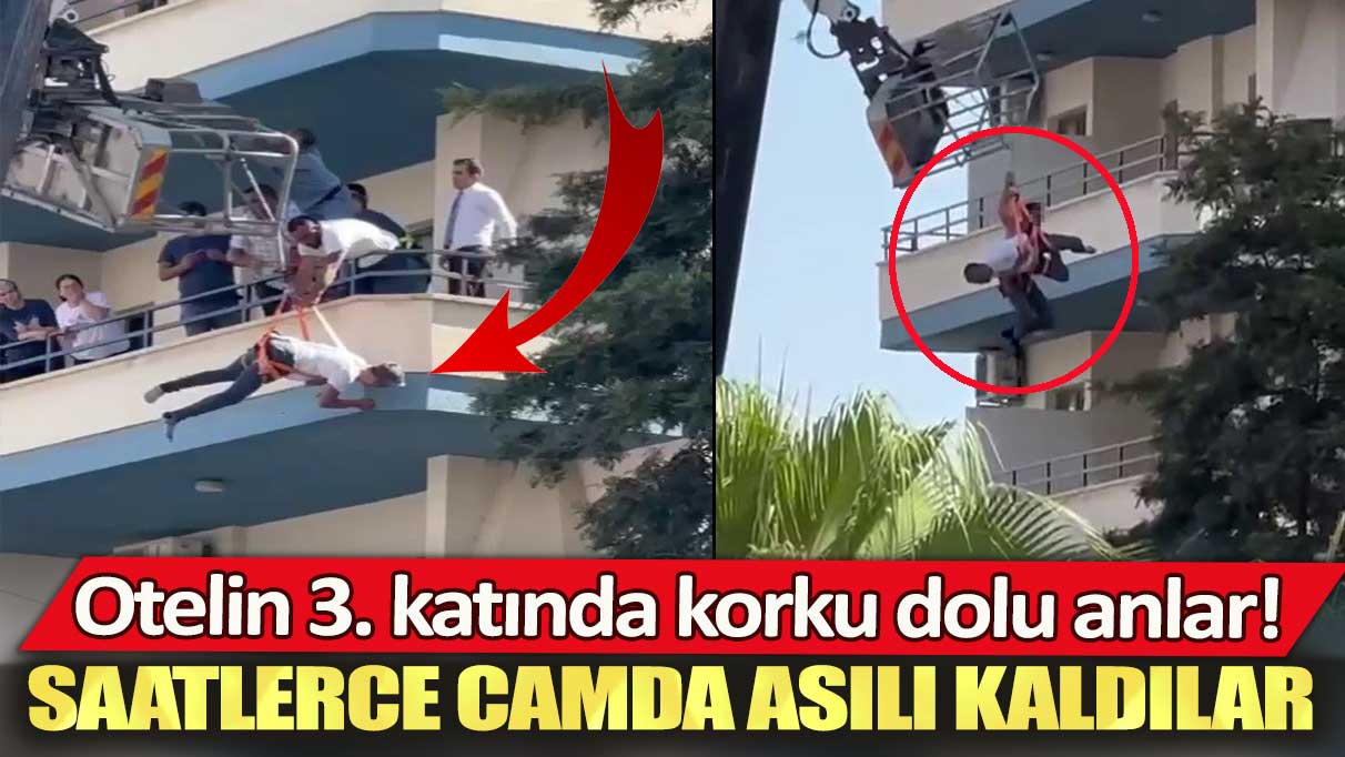 Adana’da otelin 3. katında korku dolu anlar! Saatlerce camda asılı kaldılar