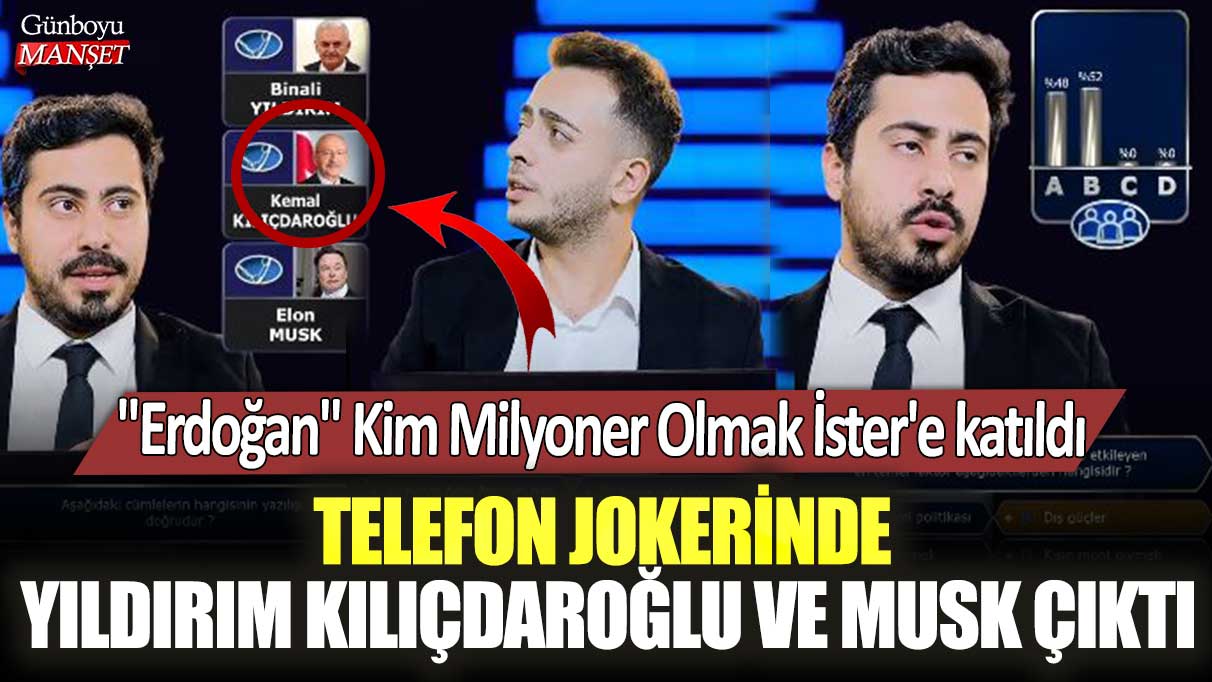 "Erdoğan" Kim Milyoner Olmak İster'e katıldı!  Telefon jokerinde Yıldırım, Kılıçdaroğlu ve Musk çıktı