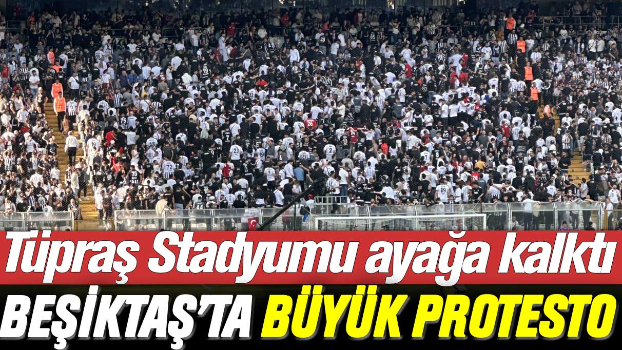Beşiktaş taraftarından büyük protesto: Tüpraş Stadyumu ayağa kalktı