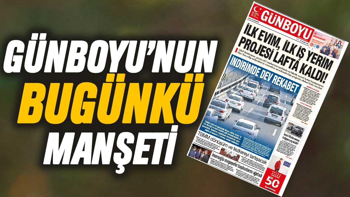 Günboyu Gazetesi'nin bugünkü manşeti